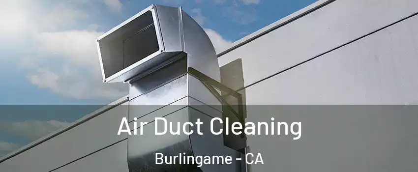  Air Duct Cleaning Burlingame - CA