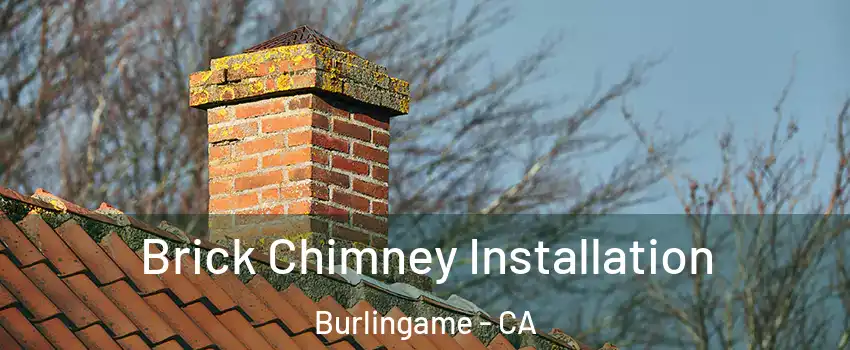  Brick Chimney Installation Burlingame - CA