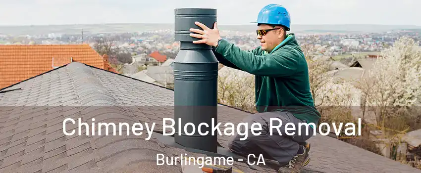  Chimney Blockage Removal Burlingame - CA