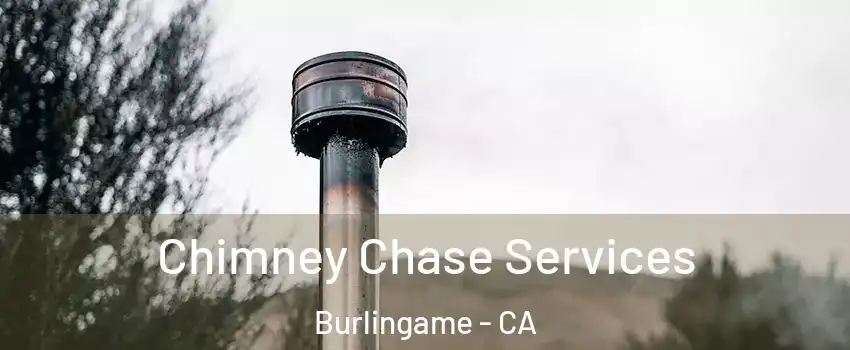  Chimney Chase Services Burlingame - CA