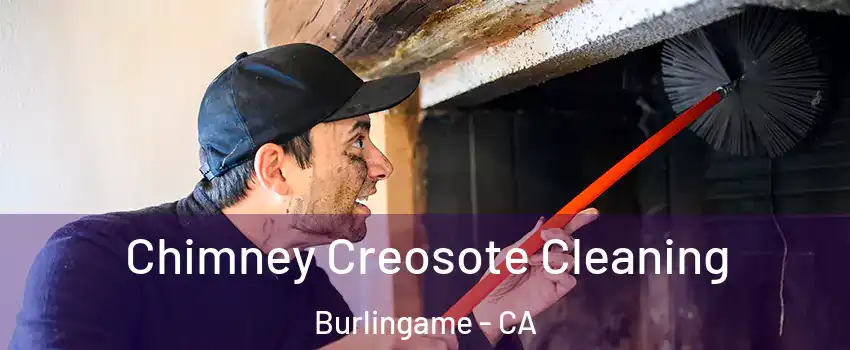 Chimney Creosote Cleaning Burlingame - CA