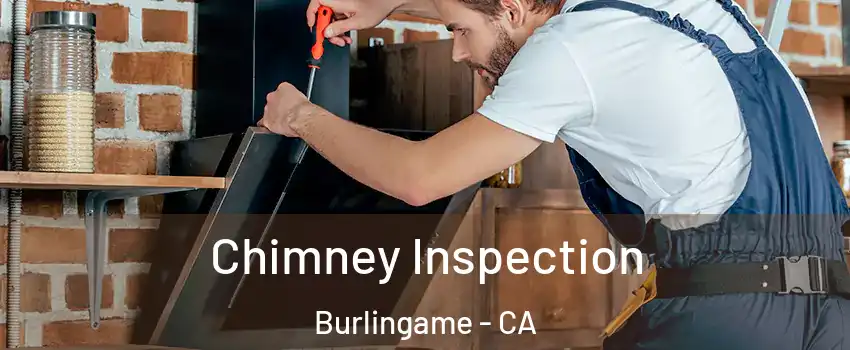  Chimney Inspection Burlingame - CA