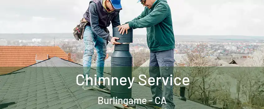  Chimney Service Burlingame - CA