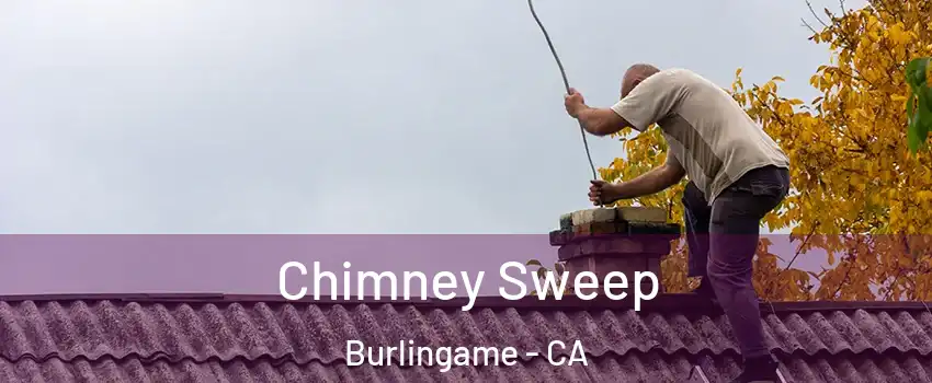  Chimney Sweep Burlingame - CA