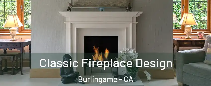  Classic Fireplace Design Burlingame - CA