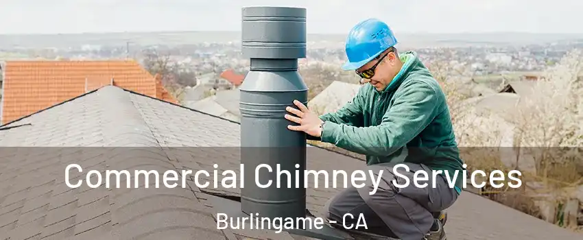  Commercial Chimney Services Burlingame - CA