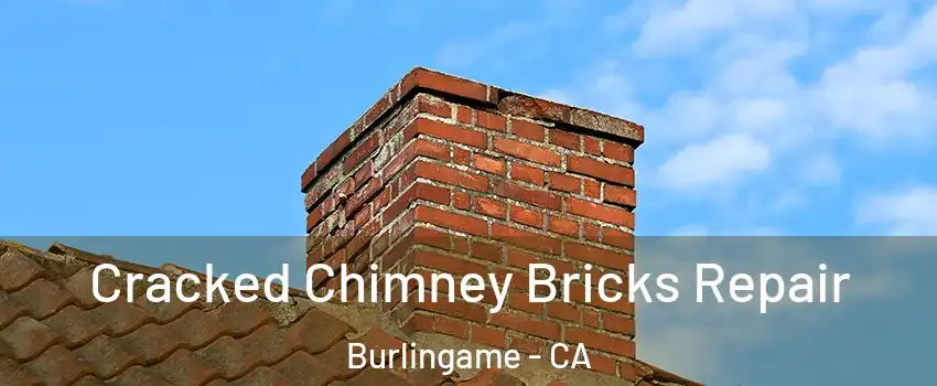  Cracked Chimney Bricks Repair Burlingame - CA