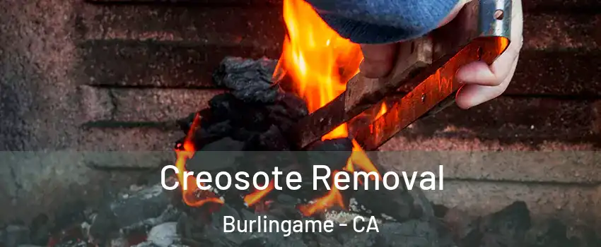  Creosote Removal Burlingame - CA