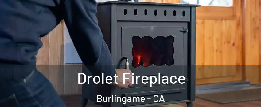  Drolet Fireplace Burlingame - CA