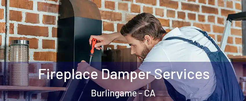  Fireplace Damper Services Burlingame - CA