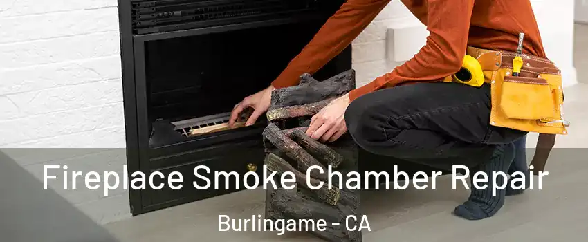  Fireplace Smoke Chamber Repair Burlingame - CA