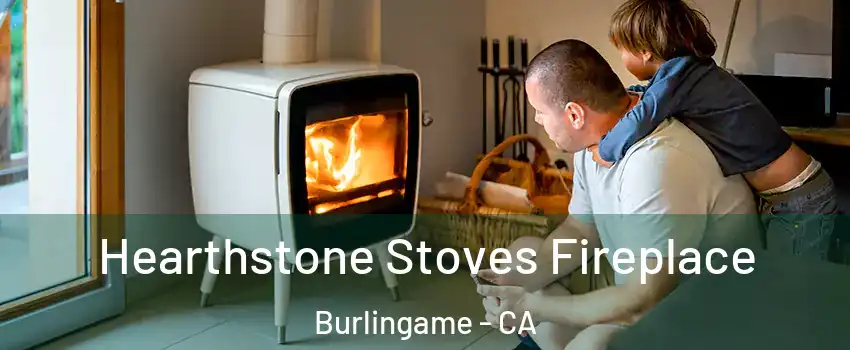  Hearthstone Stoves Fireplace Burlingame - CA