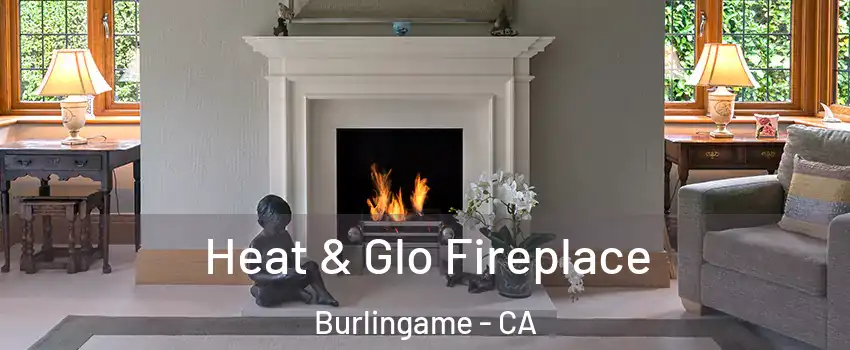  Heat & Glo Fireplace Burlingame - CA
