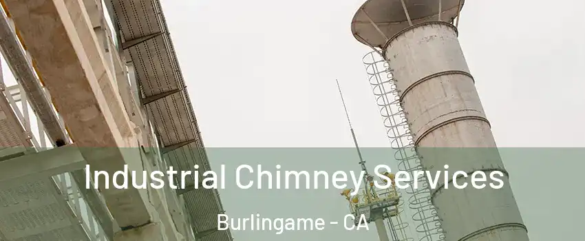  Industrial Chimney Services Burlingame - CA