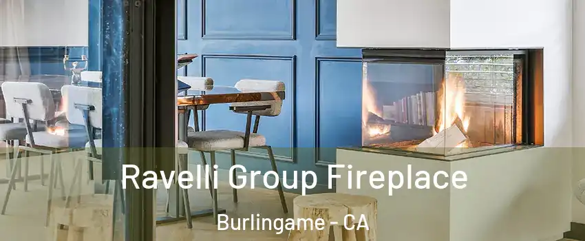  Ravelli Group Fireplace Burlingame - CA