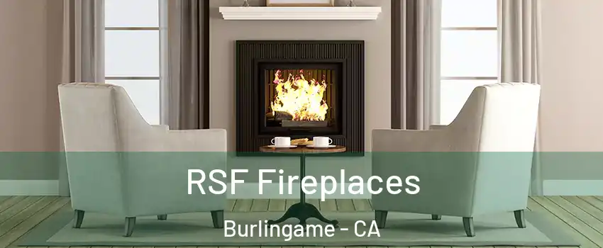  RSF Fireplaces Burlingame - CA