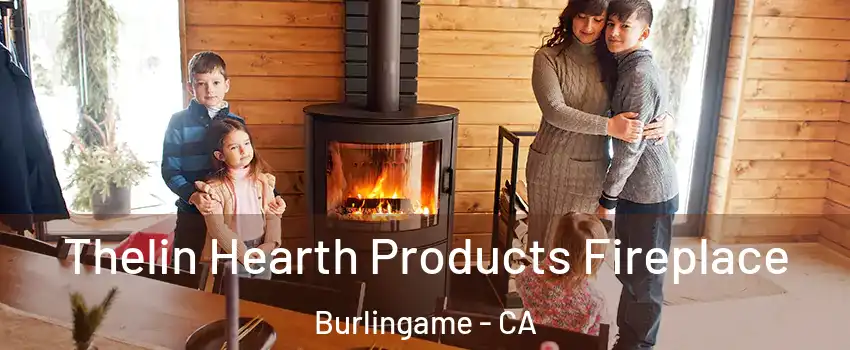  Thelin Hearth Products Fireplace Burlingame - CA