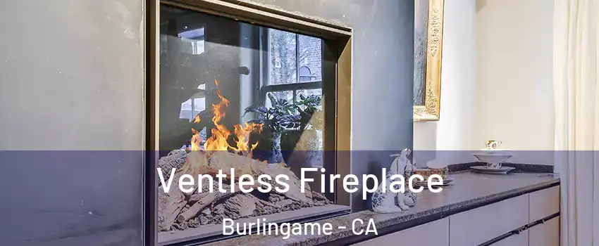 Ventless Fireplace Burlingame - CA